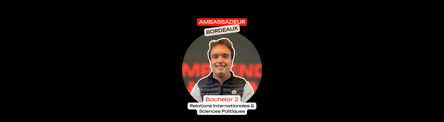 Ambassadeur – HEIP – Bordeaux – Théo LUCAT
