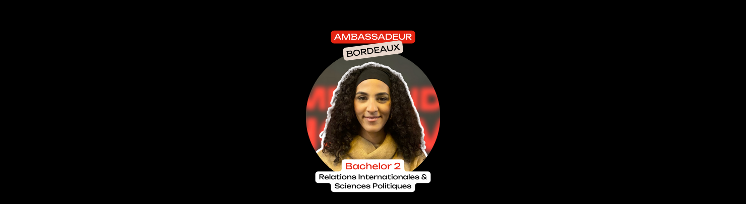 Ambassadeur – HEIP – Bordeaux – Shirihane KHATTABI