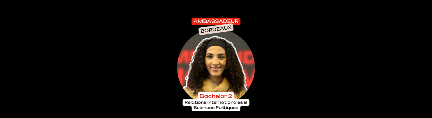 Ambassadeur – HEIP – Bordeaux – Shirihane KHATTABI